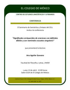 EL COLEGIO DE MÉXICO CENTRO DE ESTUDIOS LINGÜÍSTICOS Y LITERARIOS CONFERENCIA El Seminario de Semán ca y Sintaxis del CELL invita a la conferencia