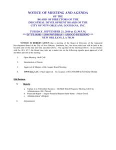 NOTICE OF MEETING AND AGENDA OF THE BOARD OF DIRECTORS OF THE INDUSTRIAL DEVELOPMENT BOARD OF THE CITY OF NEW ORLEANS, LOUISIANA, INC. TUESDAY, SEPTEMBER 21, 2010 at 12:30 P.M.