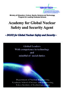 Ministry of Education, Culture, Sports, Science and Technology Program for Leading Graduate Schools Academy for Global Nuclear Safety and Security Agent - DOJO for Global Nuclear Safety and Security -