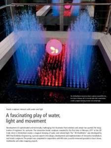 A fascinating play of water, light and movement
