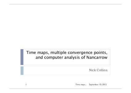 Time maps, multiple convergence points, and computer analysis of Nancarrow Nick Collins 1