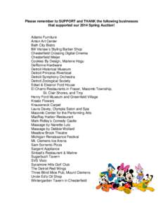 Please remember to SUPPORT and THANK the following businesses that supported our 2014 Spring Auction! Adams Furniture Anton Art Center Bath City Bistro