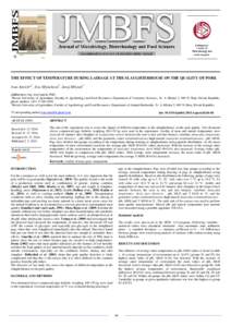 THE EFFECT OF TEMPERATURE DURING LAIRAGE AT THE SLAUGHTERHOUSE ON THE QUALITY OF PORK Ivan Imrich*1, Eva Mlyneková2, Juraj Mlynek2 Address(es): Ing. Ivan Imrich, PhD. 1 Slovak University of Agriculture, Faculty of Agrob