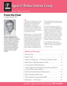 Agent & Broker Interest Group Volume 22 • Number 1 • February 2009 From the Chair by Joseph F. Menschik, CPCU