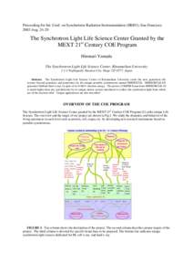 Proceeding for Int. Conf. on Synchrotron Radiation Instrumentation (SRI03), San Francisco 2003 Aug[removed]The Synchrotron Light Life Science Center Granted by the MEXT 21st Century COE Program Hironari Yamada