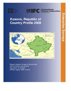 Kosovo, Republic of Country Profile 2009 Region: Eastern Europe & Central Asia Income Group: Low income Population: 2,100,000
