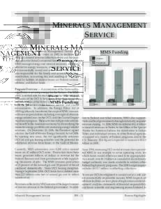 MINERALS MANAGEMENT SERVICE MMS Funding Mission — The Minerals Management Service was formed by Secretarial Order in 1982 to facilitate the