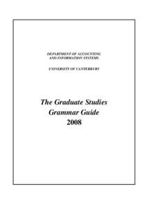 DEPARTMENT OF ACCOUNTING AND INFORMATION SYSTEMS UNIVERSITY OF CANTERBURY The Graduate Studies Grammar Guide