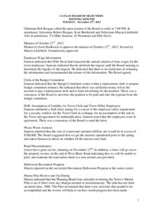 CANAAN BOARD OF SELECTMEN MEETING MINUTES TUESDAY, November 13th, 2012 Chairman Bob Reagan called the open session of the Board to order at 7:00 PM. In attendance, Selectmen Robert Reagan, Scott Borthwick and Selectman M