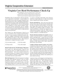 publication[removed]Virginia Cow Herd Performance Check-Up Bill R. McKinnon, Extension Animal Scientist, Virginia Tech John B. Hall, Extension Animal Scientist, Virginia Tech Thomas W. Covey, Extension Animal Scientist,