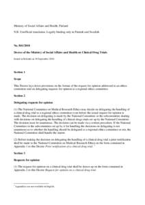 Ministry of Social Affairs and Health, Finland N.B. Unofficial translation. Legally binding only in Finnish and Swedish NoDecree of the Ministry of Social Affairs and Health on Clinical Drug Trials Issued in H