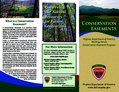 What is a Conservation Easement? A conservation easement is a voluntary legal agreement between a landowner and a government agency or land trust that permanently limits future development of the land to protect its cons