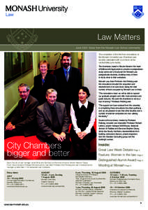 Law Matters June 2005 News from the Monash Law School community The completion of the first floor renovations of the Monash University Law Chambers was recently celebrated with a luncheon at the central Melbourne facilit