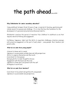 the path ahead….. Why Shikshantar for senior secondary education? Young adulthood, between 15 and 18 years of age, is a period of churning, questioning and intense search for purpose and challenge. It is a time that la