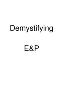 Demystifying E&P There are vested interest groups trying to malign the image of our company by spreading rumours and canards during the election campaign. The note brings out the factual position in response to various 