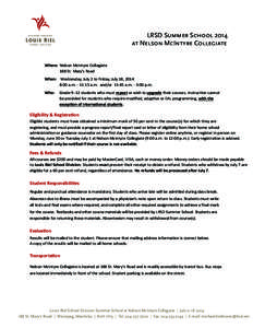 LRSD Summer School 2014 at Nelson McIntyre Collegiate 	Where:	 Nelson McIntyre Collegiate 188 St. Mary’s Road 	When:	, July 2 to Friday, July 18, 2014