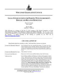 WISCONSIN LEGISLATIVE COUNCIL LEGAL INTERVENTIONS FOR PERSONS WITH ALZHEIMER’S DISEASE AND RELATED DEMENTIAS Room 411 South State Capitol July 31, 2012