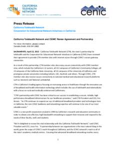 Press Release California Telehealth Network Corporation for Educational Network Initiatives in California California Telehealth Network and CENIC Renew Agreement and Partnership For more information, please contact: