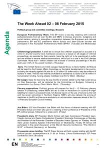 The Week Ahead 02 – 08 February[removed]Agenda Political group and committee meetings, Brussels European Parliamentary Week. The EP hosts a two-day meeting with national