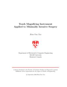 Touch Magnifying Instrument Applied to Minimally Invasive Surgery Hsin-Yun Yao  Department of Electrical & Computer Engineering