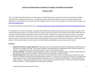 Summary of Experiments Conducted in Support of Stockpile Stewardship February 2012 The U.S. Stockpile Stewardship Program is a robust program of scientific inquiry used to sustain and assess the nuclear weapons stockpile