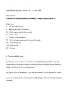 Nordisk Folkerigsdag, Island, 28. – 30. juli 2006 Uffe Geertsen: Norden som foregangsland i demokratisk miljø- og energipolitik Disposition: I