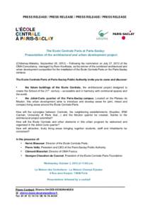 PRESS RELEASE / PRESS RELEASE / PRESS RELEASE / PRESS RELEASE  The Ecole Centrale Paris at Paris-Saclay: Presentation of the architectural and urban development project (Châtenay-Malabry, September 26, 2012) – Followi