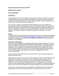 Approved by Council January 22, 2010 Website Privacy Policy Privacy Statement Introduction The transitional Council of the College of Homeopaths of Ontario (TC-CHO) is committed to protecting the privacy of any personal 