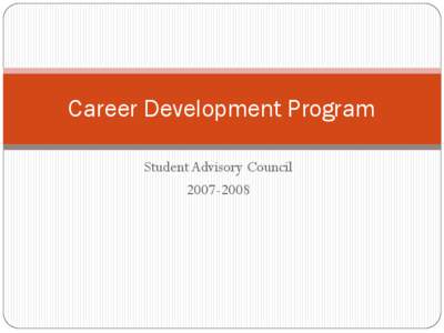 [removed]Student Advisory Council (SAC) Board Presentation: Career Development Program