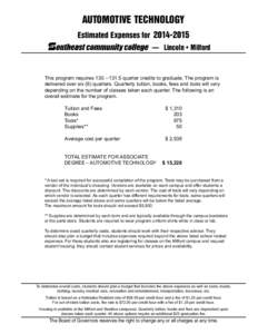 AUTOMOTIVE TECHNOLOGY Estimated Expenses for[removed] — Lincoln • Milford This program requires 130 – 131.5 quarter credits to graduate. The program is delivered over six (6) quarters. Quarterly tuition, books, fe