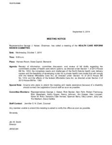 [removed]September 5, 2014 MEETING NOTICE Representative George J. Keiser, Chairman, has called a meeting of the HEALTH CARE REFORM