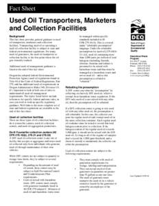 Fact Sheet  Used Oil Transporters, Marketers and Collection Facilities Background This fact sheet provides general guidance to used