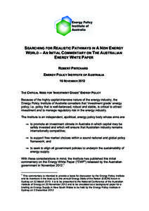 SEARCHING FOR REALISTIC PATHWAYS IN A NEW ENERGY WORLD – AN INITIAL COMMENTARY ON THE AUSTRALIAN ENERGY WHITE PAPER ROBERT PRITCHARD ENERGY POLICY INSTITUTE OF AUSTRALIA 16 NOVEMBER 2012