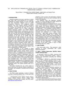 4.4  APPLICATION OF A PROBABILISTIC SPATIAL QUALITY CONTROL SYSTEM TO DAILY TEMPERATURE OBSERVATIONS IN OREGON Wayne Gibson*, Christopher Daly, Matthew Doggett, Joseph Smith, and George Taylor Oregon State University. Co