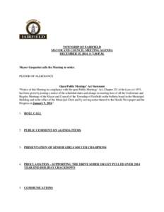 TOWNSHIP OF FAIRFIELD MAYOR AND COUNCIL MEETING AGENDA DECEMBER 15, 2014 @ 7:30 P.M. Mayor Gasparini calls the Meeting to order. PLEDGE OF ALLEGIANCE