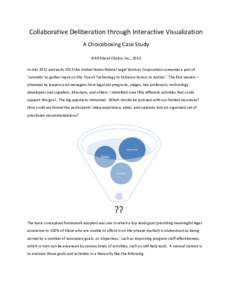 Collaborative Deliberation through Interactive Visualization A Choiceboxing Case Study ©All About Choice, Inc., 2013 In mid 2012 and early 2013 the United States federal Legal Services Corporation convened a pair of ‘