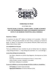 COMMUNIQUE DE PRESSE 31 OCTOBRE 2014 POUR SES 20 ANS, LE FESTIVAL « CHERIES CHERIS » CELEBRE LA DIVERSITE AVEC UNE PROGRAMMATION VARIEE, DES EVENEMENTS CINEPHILES ET FESTIFS ET UNE MARRAINE D’EXCEPTION, ARIELLE DOMBA