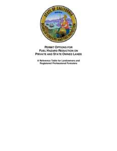 PERMIT OPTIONS FOR FUEL HAZARD REDUCTION ON PRIVATE AND STATE OWNED LANDS A Reference Table for Landowners and Registered Professional Foresters