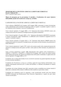 MINISTERO DELLE POLITICHE AGRICOLE ALIMENTARI E FORESTALI Decreto 7 febbraioG.U. n. 69 del 25 marzoMisure di emergenza per la prevenzione, il controllo o l’eradicazione del cancro batterico dell’actinid