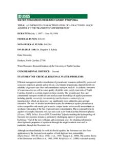 WATER RESOURCES RESEARCH GRANT PROPOSAL TITLE: AN IMPROVED CHARACTERIZATION OF A ERACTURED- ROCK AQUIFER BY THE TRANSIENT FLOWMETER TEST DURATION: July 1, [removed]June 30, 1998 FEDERAL FUNDS: $20,101 NON-FEDERAL FUNDS: $