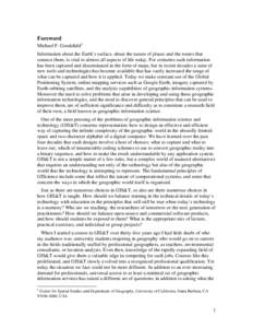 Foreword Michael F. Goodchild 1 Information about the Earth’s surface, about the nature of places and the routes that connect them, is vital to almost all aspects of life today. For centuries such information has been 