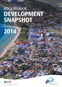 ROCKINGHAM  DEVELOPMENT SNAPSHOT 2014