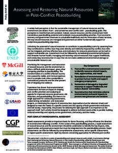 Policy Brief #2  Assessing and Restoring Natural Resources in Post-Conflict Peacebuilding A widely held perception is that the sustainable management of natural resources and the environment are distinct from – and som