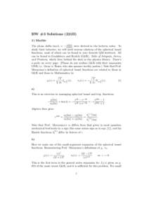 HW #3 Solutions (221B) 1) Marble The phase shifts tan δl = − njll(ka) (ka) were derived in the lectures notes. To study their behavior, we will need various relations of the spherical bessel functions, most of which c