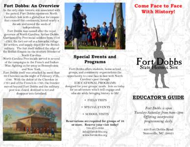 Come Face to Face With History! Fort Dobbs: An Overview As the only state historic site associated with the period, Fort Dobbs represents North