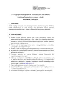 Załącznik do zarządzenia wewnętrznego nr 13 Dyrektora Urzędu Statystycznego w Łodzi z dnia 16 kwietnia 2013 roku  Zasady przyznawania patronatu honorowego lub uczestnictwa