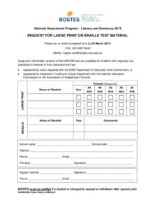 National Assessment Program – Literacy and Numeracy[removed]REQUEST FOR LARGE PRINT OR BRAILLE TEST MATERIAL Please fax or email completed form by 20 March[removed]FAX: ([removed]EMAIL: [removed]