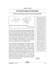 GENERAL ¨ ARTICLE  The Total Synthesis of Strychnine Edited by Setty Mallikarjuna Babu and Subramania Ranganathan  The enormous reach of R B