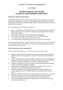 COUNCIL OF AUSTRALIAN GOVERNMENTS FACT SHEET REMOTE SERVICE DELIVERY NATIONAL PARTNERSHIP AGREEMENT What is the content of the Agreement?