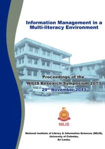 Information Management in a Multi-literacy Environment. Proceedings of the NILIS th SymposiumNILIS, University of Colombo. Sri Lanka. 29 November 2013. Information Management in a Multi-literacy Environment. Pro